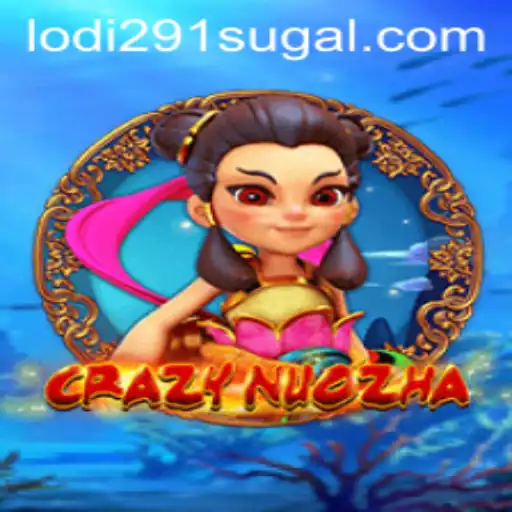 Exploring CrazyNuoZha: Unraveling the Thrills of Lodi 291