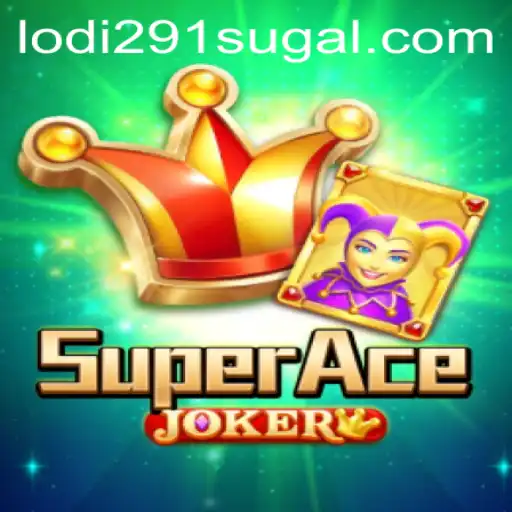 SuperAceJoker: Unveiling the Thrills of Modern Gaming with Lodi 291